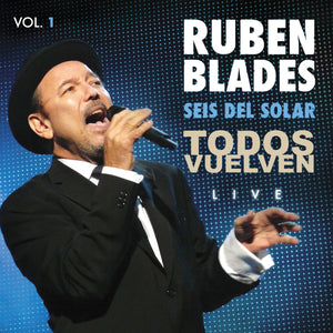 Rubén Blades -"Todos Vuelven Live, Vol. 1"| CD, Digital Download